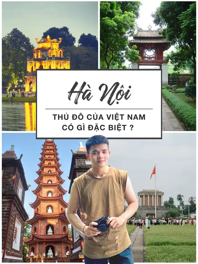 Hà Nội - Thủ đô của Việt Nam có gì đặc biệt ?