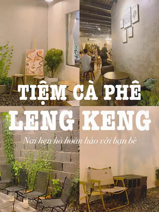 Leng Keng - Nơi hẹn hò hoàn hảo với bạn bè