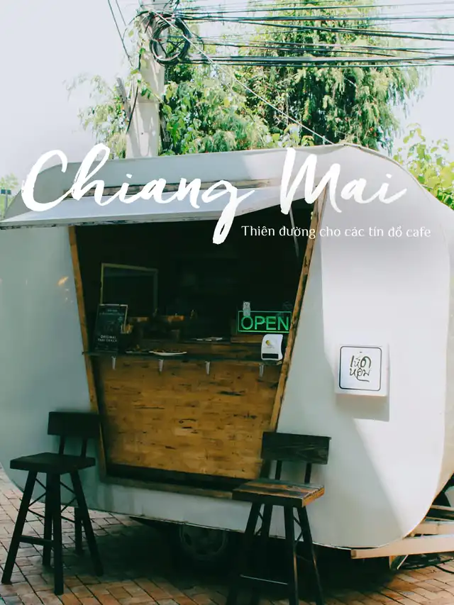 Chiang - Mai - Thiên đường cho các tín đồ cafe