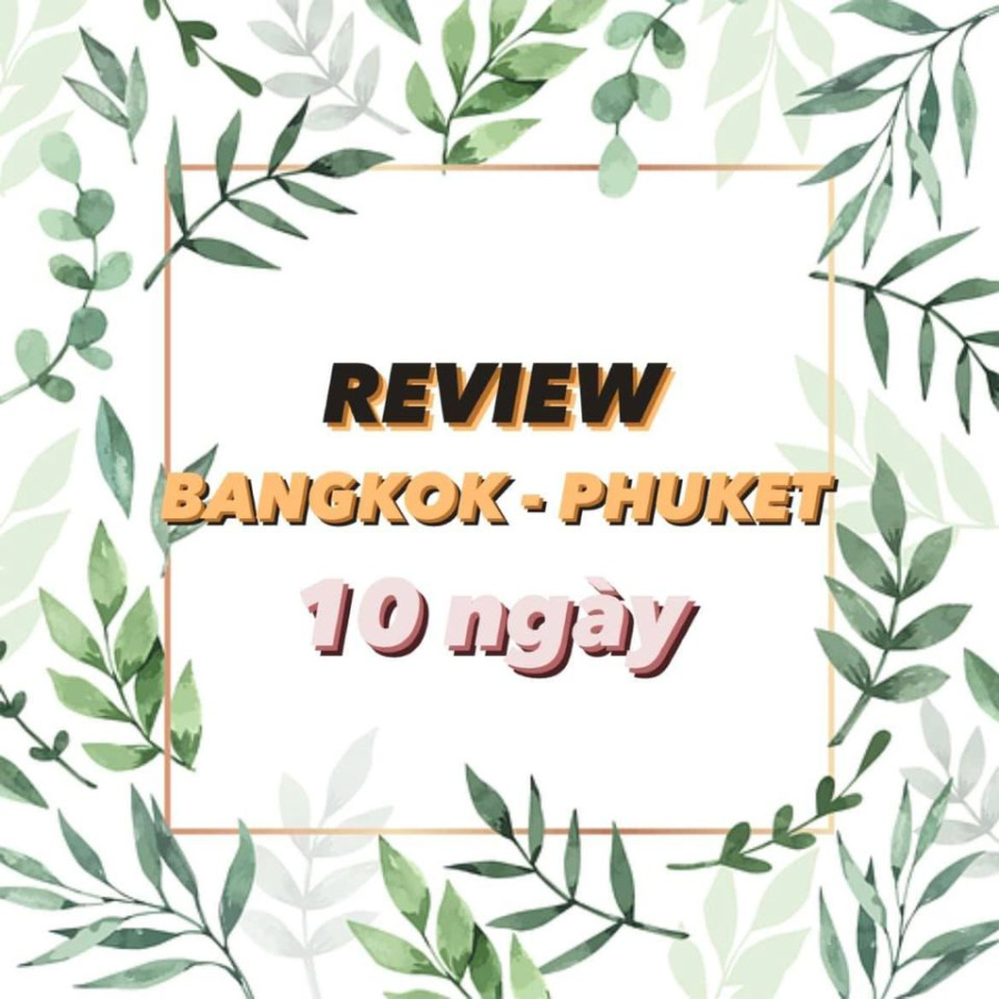 #review chuyến đi 10 ngày Bangkok-Phuket-Bangkok